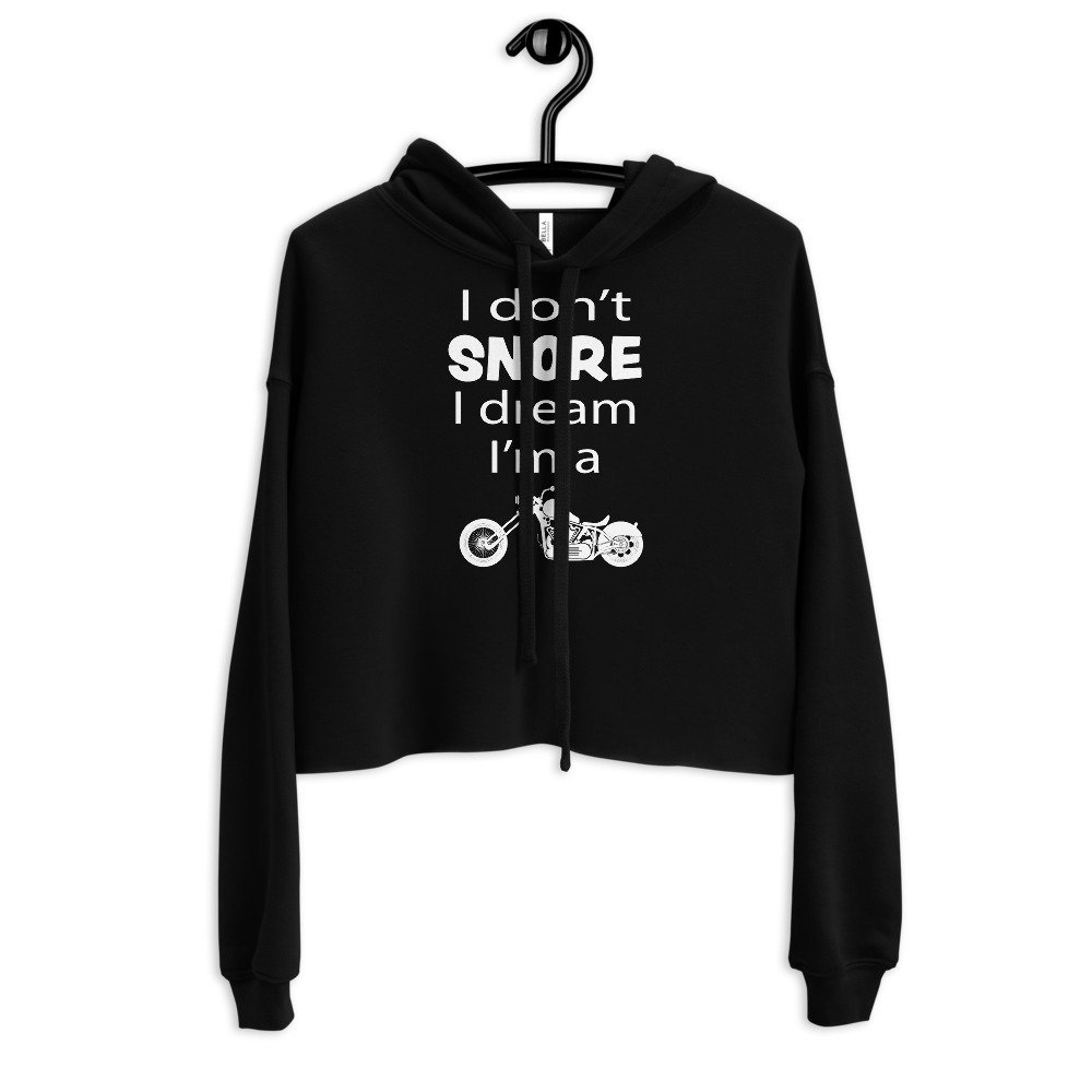 Women's Crop Hoodie - I Don't Snore I Dream I'm A Motorcycle - Image 3