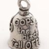 Oops The B*tch Fell Off - Pewter - Motorcycle Guardian Bell® - Made In USA - SKU GB-OOPS-DS