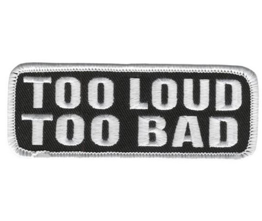 Motorcycle Vest Patch - Too Loud Too Bad - PPL9203-HI