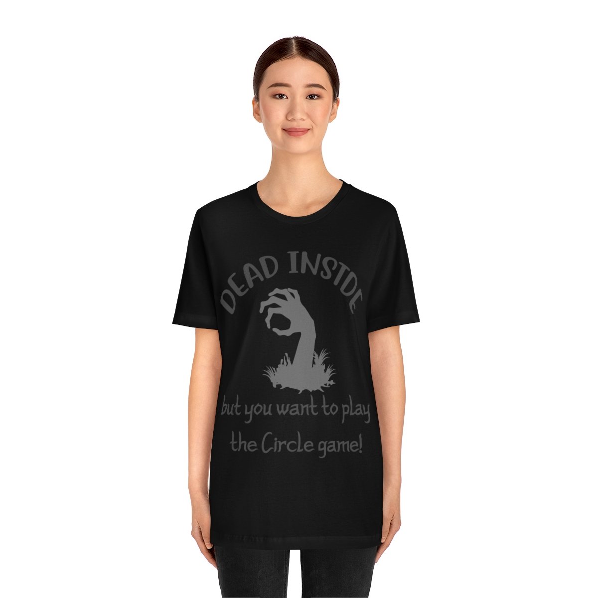 Dead Inside But Want To Play The Circle Game - Stealth Gray On Black - Unisex Jersey Short Sleeve Tee